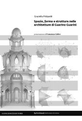 E-book, Spazio, forma e struttura nelle architetture di Guarino Guarini, Fittipaldi, Graziella, 1977-, Gangemi