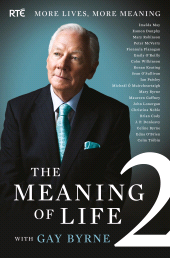 E-book, The Meaning of Life 2 - More Lives, More Meaning with Gay Byrne : 20 Famous People Reflect on Life's Big Questions, Gill Books