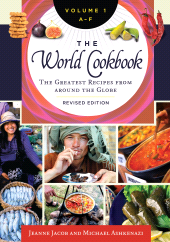 eBook, The World Cookbook : The Greatest Recipes from around the Globe [4 volumes], Greenwood Press