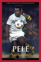 E-book, Pelé : A Biography, Greenwood Press