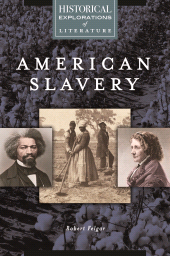 E-book, American Slavery : A Historical Exploration of Literature, Greenwood Press