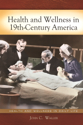 E-book, Health and Wellness in 19th-Century America, Greenwood Press