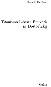 E-book, Titanismo Libertà Empietà in Dostoevskij, De Rose, Rossella, Guida editori