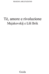 eBook, Tè, amore e rivoluzione : Majakovskij e Lili Brik, Argenziano, Marina, Guida editori