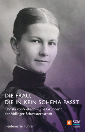 E-book, Die Frau, die in kein Schema passt : Christa von Viebahn - Die Gründerin der Aidlinger Schwesternschaft, Hänssler