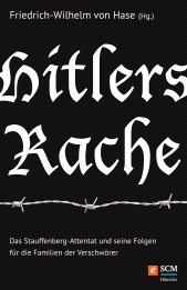 eBook, Hitlers Rache : Das Stauffenberg-Attentat und seine Folgen für die Familien der Verschwörer, Hänssler