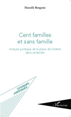 E-book, Cent familles et sans famille : analyse juridique de la place de l'enfant dans sa famille, L'Harmattan