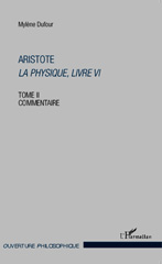 eBook, Aristote La physique, livre VI Volume 2, Commentaire Mylène Dufour, L'Harmattan