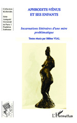 E-book, Aphrodite-Vénus et ses enfants : incarnations littéraires d'une mère problématique, L'Harmattan
