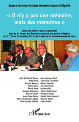 E-book, Il n'y a pas une mémoire, mais des mémoires : actes des tables rondes organisées lors du 1er forum des écrivains consacré à la guerre d'Algérie les 27, 28 et 29 octobre 2012 à la mairie du Ve arrondissement de Paris par l'Espace parisien Histoire, mémoire, guerre d'Algérie, L'Harmattan