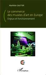 E-book, Le commerce des musées d'art en Europe : enjeux et fonctionnement, L'Harmattan