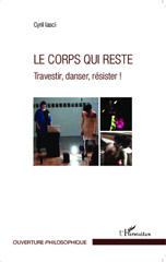 E-book, Le corps qui reste : travestir, danser, résister !, L'Harmattan