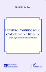 E-book, L'{oelig}uvre romanesque d'Abdelkébir Khatibi : enjeux poétiques et identitaires, L'Harmattan