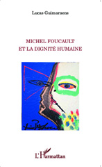 E-book, Michel Foucault et la dignité humaine, Guimaraens, Lucas, L'Harmattan