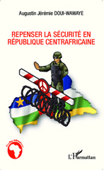 E-book, Repenser la sécurité en République centrafricaine, Doui-Wawaye, Augustin Jérémie, L'Harmattan