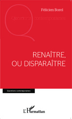 E-book, Renaître, ou disparaître, Borel, Félicien, L'Harmattan