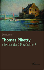 E-book, Thomas Piketty : "Marx du 21e siècle"?, Jalley, Emile, L'Harmattan