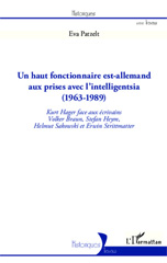 E-book, Un haut fonctionnaire est-allemand aux prises avec l'intelligentsia (1963-1989) : Kurt Hager face aux écrivains Volker Braun, Stefan Heym, Helmut Sakowski et Erwin Strittmatter, L'Harmattan