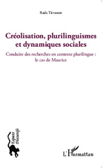 E-book, Créolisation, plurilinguismes et dynamiques sociales : conduire des recherches en contexte plurilingue : le cas de Maurice, L'Harmattan