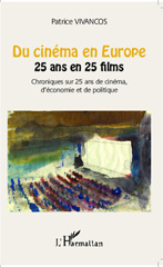E-book, Du cinéma en Europe : 25 ans en 25 films : chroniques sur 25 ans de cinéma, d'économie et de politique, L'Harmattan