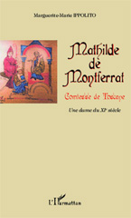E-book, Mathilde de Montferrat, comtesse de Toscane : une dame du XIe siècle, L'Harmattan