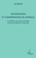 E-book, Intégration et coopération en Afrique : la difficile rencontre possible entre les théories et les faits, L'Harmattan Cameroun