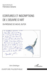 E-book, Ecritures et inscriptions de l'oeuvre d'art : en présence de Michel Butor, L'Harmattan