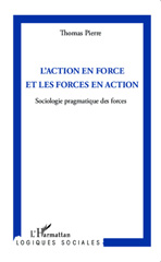 E-book, L'action en force et les forces en action : sociologie pragmatique des forces, L'Harmattan