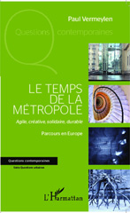 E-book, Le temps de la métropole : agile, créative, solidaire, durable : parcours en Europe, L'Harmattan