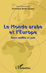 E-book, Le monde arabe et l'Europe : entre conflits et paix, L'Harmattan
