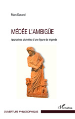 eBook, Médée l'ambiguë : approches plurielles d'une figure de légende, Durand, Marc, L'Harmattan