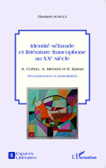 E-book, Identité séfarade et littérature francophone au XXe siècle : A. Cohen, A. Memmi et N. Kattan : déconstruction et assimilation, L'Harmattan