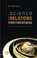eBook, La science des relations internationales : essai sur le statut et l'autonomie épistémologiques d'un domaine de recherche, L'Harmattan