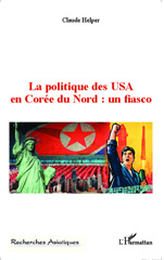 E-book, La politique des USA en Corée du Nord : un fiasco, Helper, Claude, L'Harmattan
