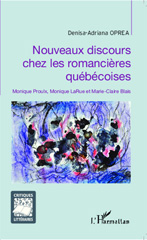 E-book, Nouveaux discours chez les romancières québécoises : Monique Proulx, Monique LaRue et Marie-Claire Blais, L'Harmattan