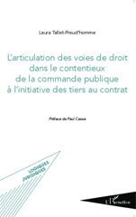 E-book, L'articulation des voies de droit dans le contentieux de la commande publique à l'initiative des tiers au contrat, Tallet-Preud'homme, Laura, L'Harmattan