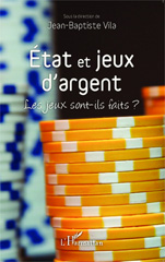 E-book, État et jeux d'argent : les jeux sont-ils faits ? : actes du colloque tenu les 23 et 24 mai 2013 à l'Université Montesquieu-Bordeaux IV organisé par le Centre d'études et de recherches sur le droit administratif et la réforme de l'État-Cerdare, L'Harmattan