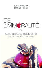 E-book, De l'immoralité, ou De la difficulté d'approche de la morale humaine, L'Harmattan