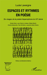 eBook, Espaces et rythmes en poésie : six visages de la poésie hispanophone du XXe siècle : Rubén Dario, Juan Ramon Jiménez, Rafael Alberti, Vicente Aleixandre, Pere Gimferrer, Leopoldo Maria Panero, L'Harmattan