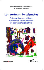 eBook, Les porteurs de stigmates : entre expériences intimes, contraintes institutionnelles et expressions collectives, L'Harmattan