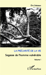 E-book, Sagesse de l'homme vulnérable, vol. 1: La précarité de la vie, Delassus, Eric, L'Harmattan