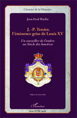 eBook, J.-P. Tercier, l'éminence grise de Louis XV : un conseiller de l'ombre au siècle des lumières, Warlin, Jean-Fred, L'Harmattan