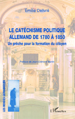 E-book, Le catéchisme politique allemand de 1780 à 1850 : un prêche pour la formation du citoyen, L'Harmattan