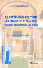 E-book, Le catéchisme politique allemand de 1780 à 1850 : un prêche pour la formation du citoyen, Delivré, Émilie, L'Harmattan