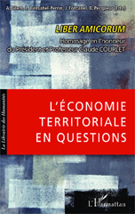 E-book, L'économie territoriale en questions : liber amicorum : hommage en l'honneur du Président et professeur Claude Courlet, L'Harmattan