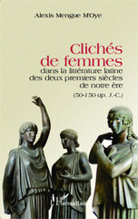 E-book, Clichés de femmes dans la littérature latine des deux premiers siècles de notre ère (50-150 apr. J.-C.), L'Harmattan