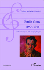 eBook, Émile Goué : 1904-1946 : chaînon manquant de la musique française, L'Harmattan