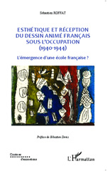 E-book, Esthétique et réception du dessin animé français sous l'Occupation : 1940-1944 : l'émergence d'une école française ?, L'Harmattan