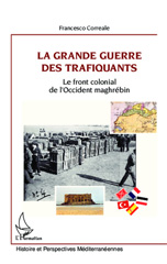 eBook, La Grande Guerre des trafiquants : le front colonial de l'Occident maghrébin, Correale, Francesco, L'Harmattan