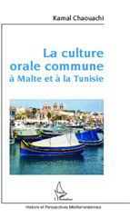 E-book, La culture orale commune à Malte et à la Tunisie : contribution anthropo-linguistique au long débat sur la nature de la langue maltaise, Chaouachi, Kamal, L'Harmattan